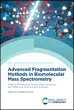 Advanced Fragmentation Methods in Biomolecular Mass Spectrometry: Probing Primary and Higher Order Structure with Electrons, Photons and Surfaces